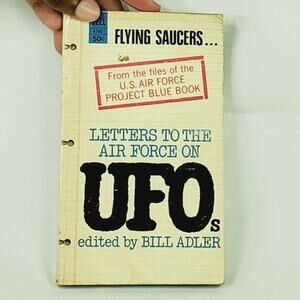 Flying Saucers Letters to the Air Force on UFOs Project Blue Book Bill Adler